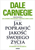 Jak poprawić jakość swojego życia. 10 kroków do szczęścia