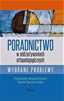 Poradnictwo w oddziaływaniach ortopedagogicznych  Wybrane problemy