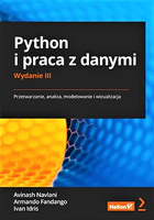 Python i praca z danymi. Przetwarzanie, analiza, modelowanie i wizualizacja. Wydanie III