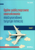 Ogólne publicznoprawne uwarunkowania międzynarodowej turystyki lotniczej. Część 1