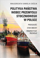 Polityka państwa wobec przemysłu stoczniowego w Polsce. Przeszłość, stan obecny, perspektywy rozwoju