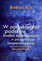 W poszukiwaniu podstaw badań ejdetycznych w perspektywie fenomenologicznej Na podstawie koncepcji Edmunda Husserla