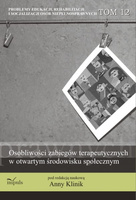 Problemy edukacji, rehabilitacji i socjalizacji osób niepełnosprawnych. TOM 12 serii Osobliwości zabiegów terapeutycznych w otwartym środowisku społecznym