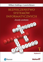 Bezpieczeństwo systemów informatycznych. Zasady i praktyka. Wydanie IV. Tom 1