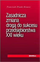 Zasadnicza zmiana drogą do sukcesu przedsiębiorstwa XXI wieku
