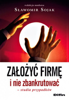 Założyć firmę i nie zbankrutować. Studia przypadków