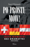 Po prostu mów! Język niemiecki bez gramatyki ćw