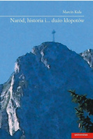 Naród, historia i... dużo kłopotów