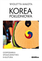 Korea Południowa. Gospodarka, społeczeństwo, k-kultura