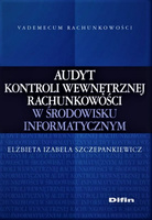 Audyt kontroli wewnętrznej rachunkowości w środowisku informatycznym