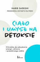 Ciało i umysł na detoksie 12 kroków do odzyskania energii zdrowia i prawdziwego siebie