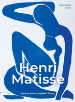 Henri Matisse. Geniusz koloru, światła i formy