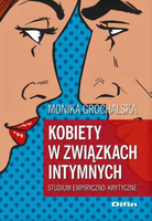 Kobiety w związkach intymnych. Studium empiryczno-krytyczne