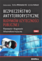 Bezpieczeństwo antyterrorystyczne budynków użyteczności publicznej. Tom 2. Planowanie, reagowanie, infrastruktura krytyczna