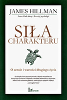 Siła charakteru. O sensie i wartości długiego życia