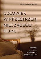 Człowiek w przestrzeni milczącego domu