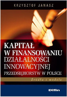 Kapitał w finansowaniu działalności innowacyjnej przedsiębiorstw w Polsce. Źródła i modele