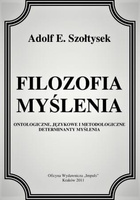 Filozofia myślenia ontologiczne, językowe i metodologiczne determinanty myślenia
