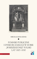 Pomniki publiczne i dyskurs zasługi w dobie „wskrzeszonej” Polski lat 1807–1830