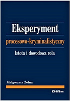 Eksperyment procesowo-kryminalistyczny. Istota i dowodowa rola