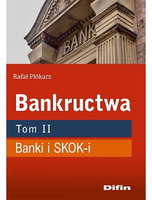Bankructwa. Tom 2. Banki i SKOK-i