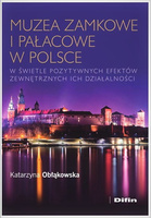 Muzea zamkowe i pałacowe w Polsce w świetle pozytywnych efektów zewnętrznych ich działalności