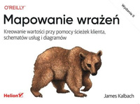 Mapowanie wrażeń. Kreowanie wartości przy pomocy ścieżek klienta, schematów usług i diagramów. Wydanie II