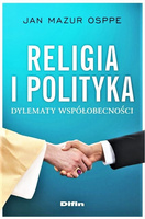 Religia i polityka. Dylematy współobecności