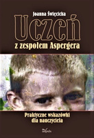 Uczeń z zespołem Aspergera Praktyczne wskazówki dla nauczyciela