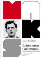 Śladami Marksa i Wittgensteina. Krytyka społeczna