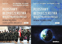 Podstawy bezpieczeństwa międzynarodowego. Wymiar militarny i konfliktów zbrojnych. Część 1 + Część 2