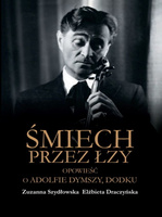 Śmiech przez łzy. Opowieść o Adolfie Dymszy, Dodku
