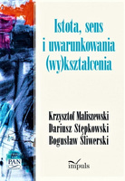 Istota, sens i uwarunkowania (wy)kształcenia