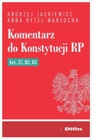 Komentarz do Konstytucji RP art. 37, 82, 83