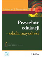 Przyszłość edukacji. Szkoła przyszłości