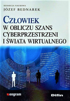 Człowiek w obliczu szans cyberprzestrzeni i świata wirtualnego