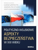 Polityczno-wojskowe aspekty bezpieczeństwa w XXI wieku