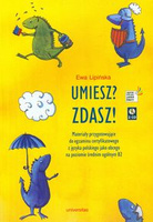 Umiesz? Zdasz! Materiały przygotowujące do egzaminu certyfikatowego z języka polskiego jako obcego na poziomie średnim ogólnym B2
