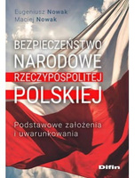Bezpieczeństwo narodowe Rzeczypospolitej Polskiej. Podstawowe założenia i uwarunkowania