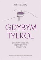 Gdybym tylko... Jak uwolnić się od żalu..