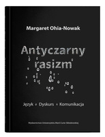 Antyczarny rasizm. Język - dyskurs - komunikacja