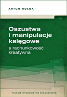 Oszustwa i manipulacje księgowe a rachunkowość kreatywna