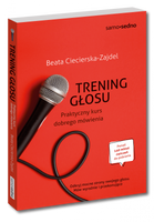 Trening głosu. Praktyczny kurs dobrego mówienia