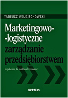 Marketingowo-logistyczne zarządzanie przedsiębiorstwem. Wydanie 2 zaktualizowane