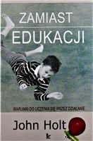 Zamiast edukacji Warunki do uczenia się przez działanie