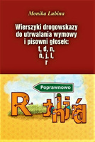 Wierszyki drogowskazy do utrwalania wymowy i pisowni głosek: t, d, n, ń, j, l, r